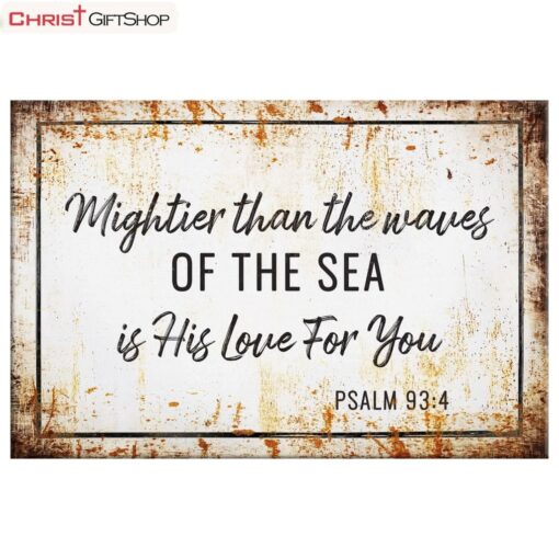 Farmhouse Mightier Than The Waves Of The Sea Is His Love For You Psalm 934 Canvas Wall Art