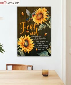 Fear Not For I Am With You Isaiah 4110, Hummingbird, Sunflower Wall Art