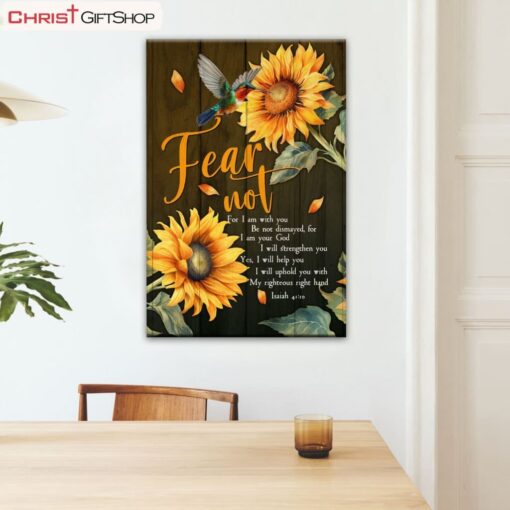 Fear Not For I Am With You Isaiah 4110, Hummingbird, Sunflower Wall Art