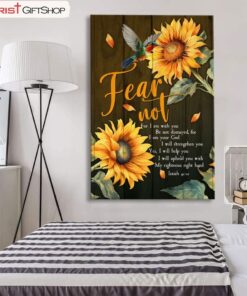 Fear Not For I Am With You Isaiah 4110, Hummingbird, Sunflower Wall Art