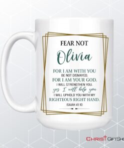 Fear Not For I Am With You Isaiah 4110 Personalized Coffee Ceramic Mug