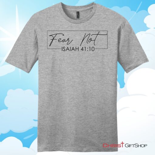 Fear not Isaiah 4110 mens Christian T Shirt