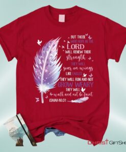 Feather, But Those Who Hope In The Lord Isaiah 4031 Christian Unisex T Shirt, Sweatshirt, Hoodie