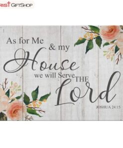 Floral, Joshua 2415 As For Me And My House We Will Serve The Lord Wall Art Canvas