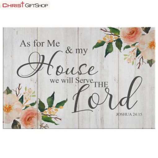 Floral, Joshua 2415 As For Me And My House We Will Serve The Lord Wall Art Canvas