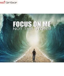 Focus On Me Not The Storm Christian Wall Art Canvas