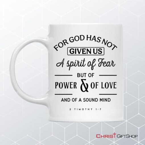 For God Has Not Given Us A Spirit Of Fear, Christian Coffee Mug