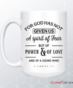 For God Has Not Given Us A Spirit Of Fear, Christian Coffee Mug