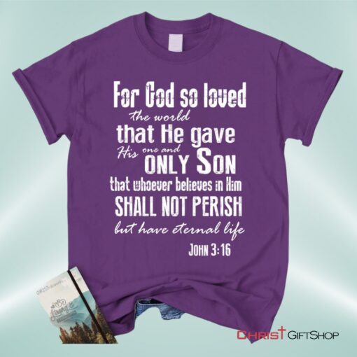 For God So Loved The World John 316 Bible Verse Tee Shirt Christian Unisex T Shirt, Sweatshirt, Hoodie