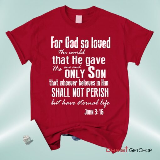 For God So Loved The World John 316 Bible Verse Tee Shirt Christian Unisex T Shirt, Sweatshirt, Hoodie