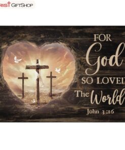 For God So Loved The World John 316, Bible Verse, Christian Wall Art Canvas