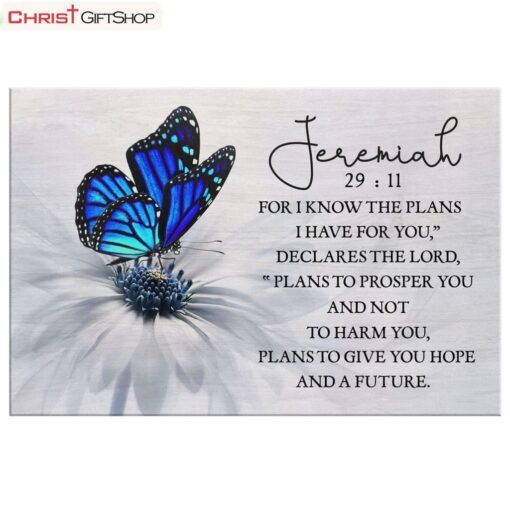 For I Know The Plans I Have For You Jeremiah 2911 Butterfly Wall Art Canvas