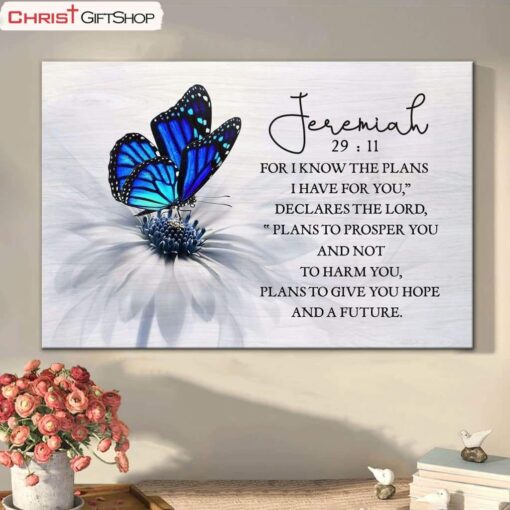 For I Know The Plans I Have For You Jeremiah 2911 Butterfly Wall Art Canvas