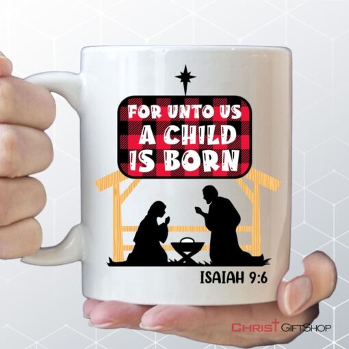 For Unto Us A Child Is Born Isaiah 96 Coffee Mug