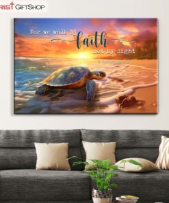 For We Walk By Faith Not By Sight, Sea Turtle, Wall Art Poster, Canvas Print