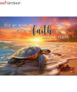 For We Walk By Faith Not By Sight, Sea Turtle, Wall Art Poster, Canvas Print