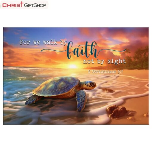 For We Walk By Faith Not By Sight, Sea Turtle, Wall Art Poster, Canvas Print