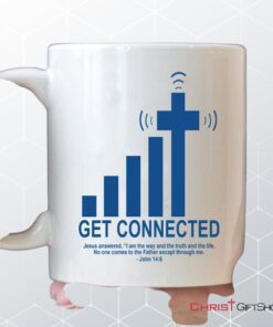 Get Connected With God, John 146, Christian Coffee Mug