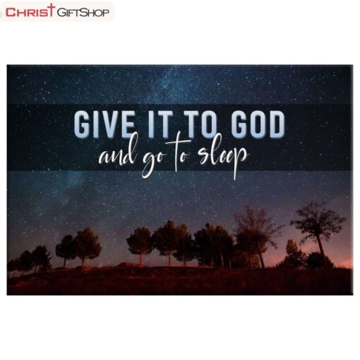 Give It To God And Go To Sleep, Starry Night, Wall Art Poster, Canvas Print