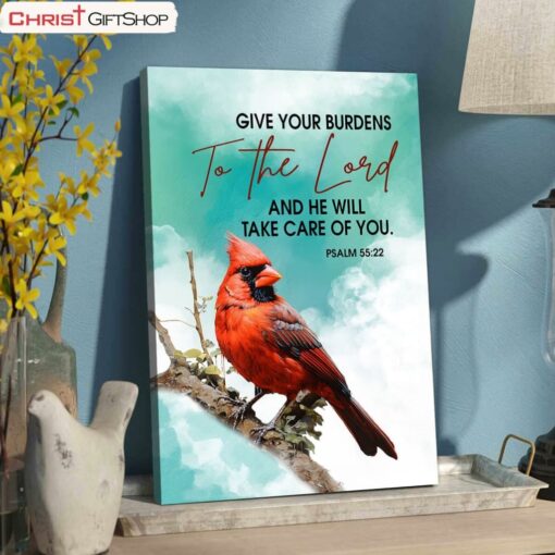 Give Your Burdens To The Lord Psalm 5522, Cardinal Bird Wall Art