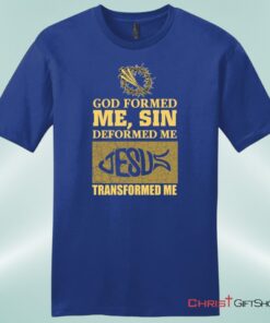 God Formed Me Mens Christian Unisex T Shirt, Sweatshirt, Hoodie