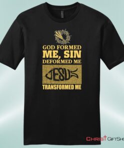 God Formed Me Mens Christian Unisex T Shirt, Sweatshirt, Hoodie