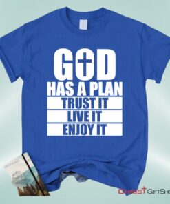 God Has A Plan Christian Unisex T Shirt, Sweatshirt, Hoodie