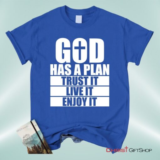 God Has A Plan Christian Unisex T Shirt, Sweatshirt, Hoodie