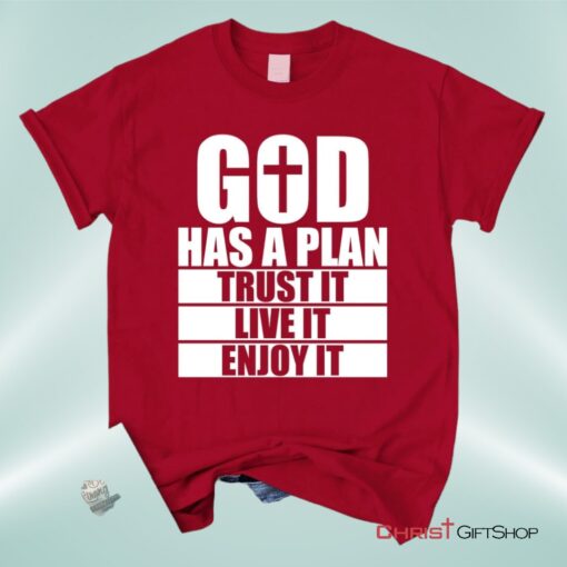 God Has A Plan Christian Unisex T Shirt, Sweatshirt, Hoodie