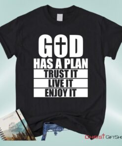 God Has A Plan Christian Unisex T Shirt, Sweatshirt, Hoodie