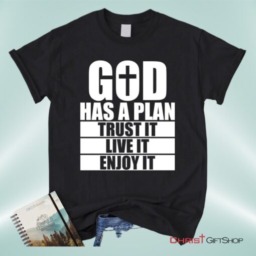 God Has A Plan Christian Unisex T Shirt, Sweatshirt, Hoodie