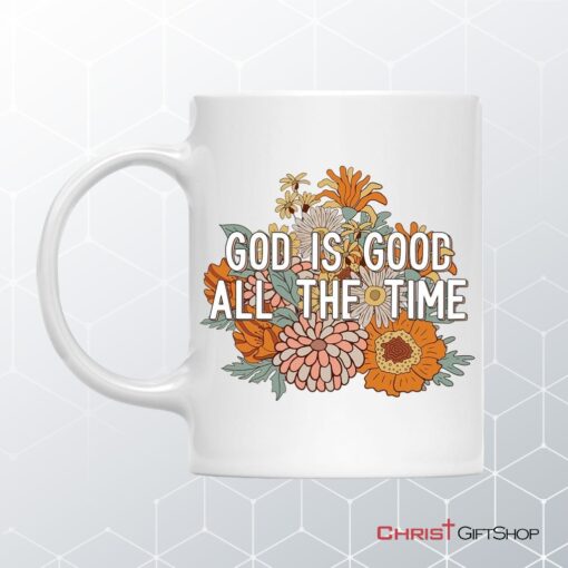 God Is Good All The Time Christian Coffee Mug