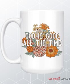 God Is Good All The Time Christian Coffee Mug