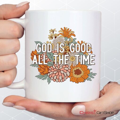 God Is Good All The Time Christian Coffee Mug