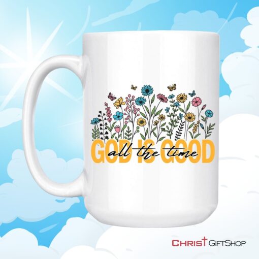 God Is Good All The Time Flower Coffee Mug