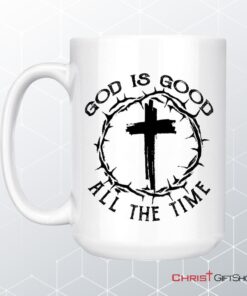 God Is Good All The Time, Cross With Crown Of Thorns, Coffee Mug