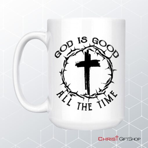 God Is Good All The Time, Cross With Crown Of Thorns, Coffee Mug