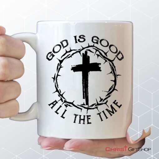 God Is Good All The Time, Cross With Crown Of Thorns, Coffee Mug