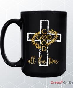 God Is Good All The Time, Crown Of Thorns Cross, Christian Coffee Ceramic Mug