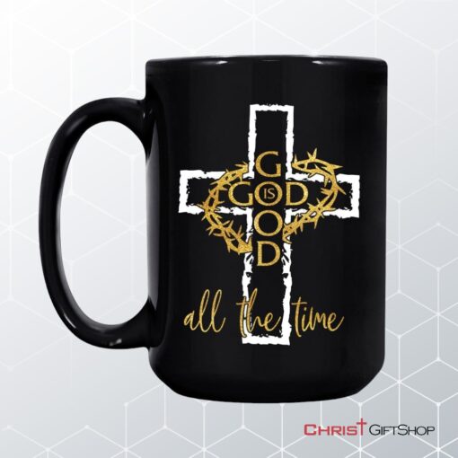 God Is Good All The Time, Crown Of Thorns Cross, Christian Coffee Ceramic Mug