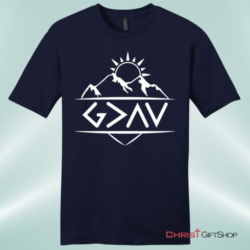 God Is Greater Than The Highs And The Lows Mens Christian Unisex T Shirt, Sweatshirt, Hoodie