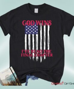 God Wins American Flag Unisex T Shirt, Sweatshirt, Hoodie