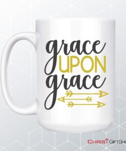 Grace Upon Grace Coffee Mug