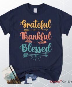 Grateful Thankful Blessed Unisex T Shirt, Sweatshirt, Hoodie, Christian Unisex T Shirt, Sweatshirt, Hoodies