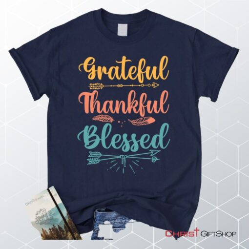 Grateful Thankful Blessed Unisex T Shirt, Sweatshirt, Hoodie, Christian Unisex T Shirt, Sweatshirt, Hoodies