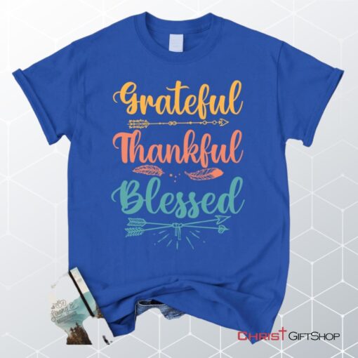 Grateful Thankful Blessed Unisex T Shirt, Sweatshirt, Hoodie, Christian Unisex T Shirt, Sweatshirt, Hoodies