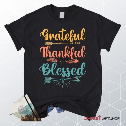 Grateful Thankful Blessed Unisex T Shirt, Sweatshirt, Hoodie, Christian Unisex T Shirt, Sweatshirt, Hoodies