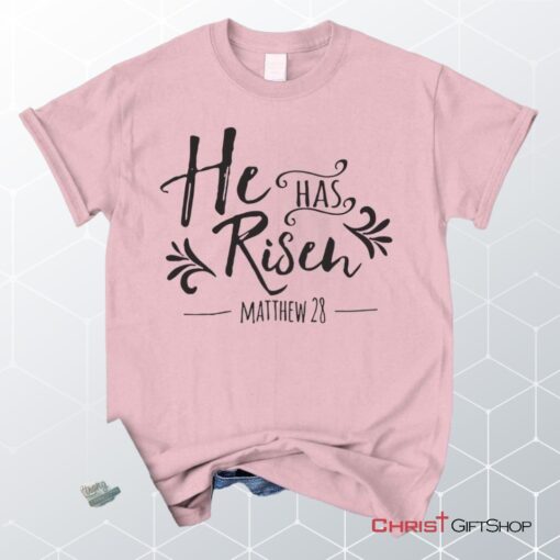 He Has Risen Matthew, Bible Verse, 28 Unisex T Shirt, Sweatshirt, Hoodie