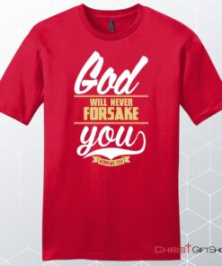 Hebrews 135 God Will Never Forsake You Unisex Shirt, Hoodie