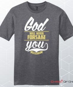 Hebrews 135 God Will Never Forsake You Unisex Shirt, Hoodie